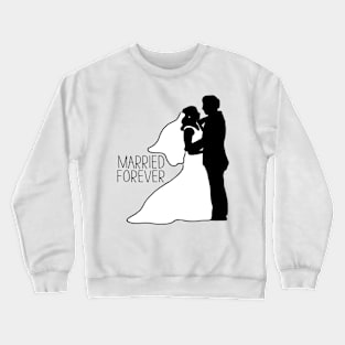 Wedding day - married forever Crewneck Sweatshirt